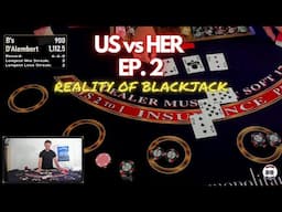 US vs HER! |  BlackJack | EP. 2