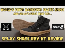 Splay Rev Review/Best Barefoot Skate Shoe/Best Barefoot High Top Sneaker/Best Barefoot Vans