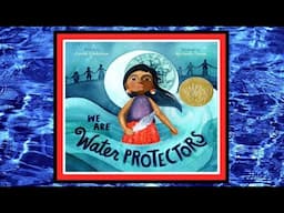 We Are Water Protectors Read Aloud Kids Book