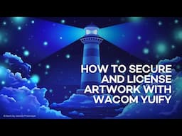 Secure and License Your Art with Wacom Yuify