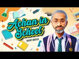 Achan in School |Short Sketch|