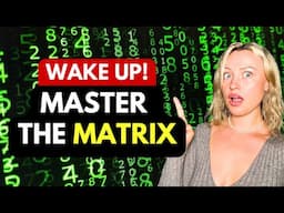 How To MASTER The Matrix & Create Your DREAM Reality! (It's so easy..)