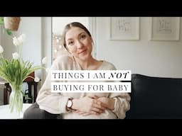 Popular Baby Products We Are NOT Purchasing | Minimalist Motherhood