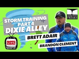 STORM TRAINING Series Part 4: Dixie Alley with Adair and Clement (222)