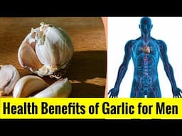 Health Benefits Of GARLIC For Men | Why You Should Take Garlic As A Man.