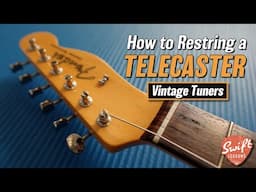 How to Restring a Fender Telecaster Guitar with Vintage Style Tuners