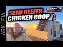 $30,000/year worth of Organic Chicken Eggs in a 53ft Semi-Reefer coop.  Cheap, Fast, & Easy.