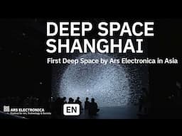 Deep Space Shanghai- First Deep Space by Ars Electronica in Asia