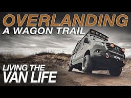 Overlanding an old wagon trail - Living The Van Life