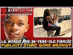 Lil Woadie and the 26-Year-Old Fiancée: A Publicity Stunt Gone Wrong? ((( 2 STRONG )))