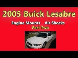 Buick Lesabre - Engine Mounts and Shocks  - Part 2