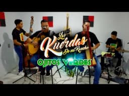 OJITOS VERDES LA KUERDAS DE MI RANCHO