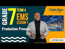 Gr7 EMS (Economics & Entrepreneurship) | Term 4 Lesson 1 | Production Process