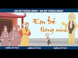 Em bé thông minh | Truyện cổ tích Việt Nam  | Miền Cổ Tích