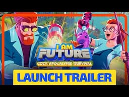 I Am Future: Cozy Apocalypse Survival - 1.0 Steam Launch Trailer