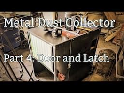 Making A Metal Dust Collector: Part 4 - Door Latch and Forging (2.5K HDR)