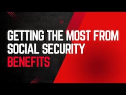 Getting the Most From Spousal Social Security Benefits