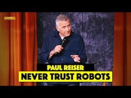 Never Trust Robots - Paul Reiser