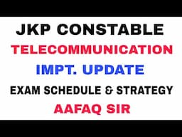 JKP CONSTABLE TELECOMMUNICATION  IMPT. UPDATE - EXAM DATES of JKCS & STRATEGY by AAFAQ SIR