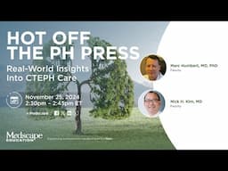 Hot Off the PH Press: Real-World Insights Into CTEPH Care