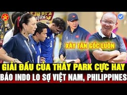 💖GIẢI ĐẤU CỦA THẦY PARK, NGƯỜI INDO "KHEN ĐỂU" ĐTVN, SCANDAL CỦA ĐNÁ, THÁI LAN THỪA NHẬN SỰ THỰC