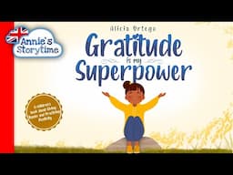 Gratitude is my Superpower by Alicia Ortego l Read Aloud l Children’s book about positive thinking