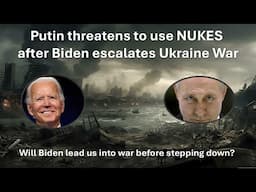 Biden escalates Ukraine war, Putin threatens to use NUKES | Biden leading us into war with Russia?