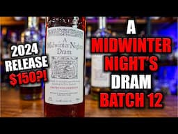 Is This Whiskey Worth $150?! A Midwinter Nights Dram Act 12 - 2024 Release