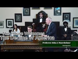 The Decline Of America: John J. Mearsheimer