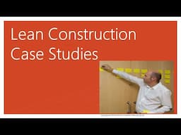 Lean Construction Case Studies