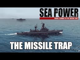 Sea Power - The Missile Trap