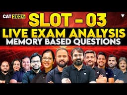 CAT 2024 Complete Slot - 03 Analysis with Memory Based Questions