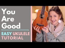 You Are Good - Israel & New Breed (Ukulele Tutorial)