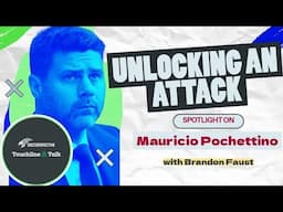 Unlocking An Attack | Mauricio Pochettino