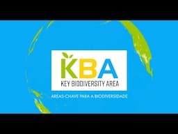 KBAs, as áreas mais importantes do planeta para manter a biodiversidade