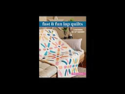 Trunk Show of "Fast & Fun Lap Quilts" book