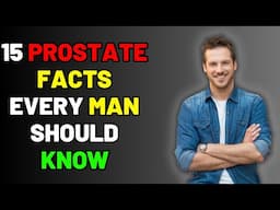 15 Facts About Prostate Health Every Man Should Know