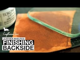 Leather Minutes ep11: Finishing Backside of leather