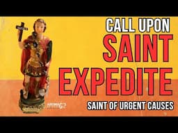 Saint Expedite, Saint of Urgent Causes