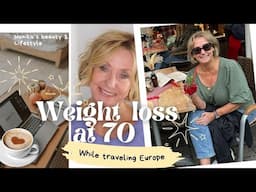 🌟🌟 Staying Positive on Weight Loss at 70 While Traveling Europe! 🧳✨