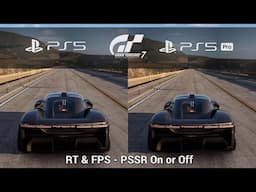 Gran Turismo 7: PS5 & PS5 Pro Comparison Side by side - RT Mode, FPS & PSSR On/Off [4K]