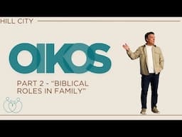 Biblical Roles in Family: The Surprising Truth About Marriage and Parenting! | Oikos | Part 2