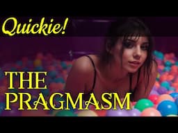 Quickie" The Pragmasm