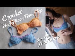 Half-Moon Top Crochet Tutorial - FREE Pattern - A to D cup