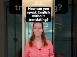 How to stop translating when you speak English