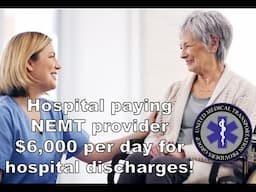 Hospital Paying $6,000 per day to NEMT Provider (NOT Ambulance Service) for Discharge Transportation