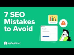 7 SEO Mistakes to Avoid (Improve Google Rankings!)