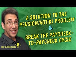 Full Show: Clark’s Solution to the Pension/401(k) Problem and Break the Paycheck-to-Paycheck Cycle