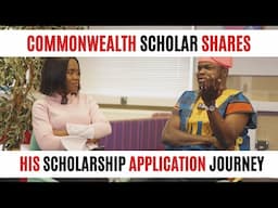 Commonwealth Scholar Shares His Scholarship Journey With Tips For Incoming 2024 Applicants