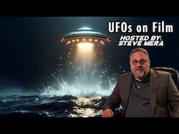 UFOs on Film | Extra-Terrestrial Documentary Hosted by Steve Mera